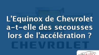 L’Equinox de Chevrolet a-t-elle des secousses lors de l’accélération ?